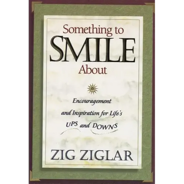 Something to Smile about: Encouragement and Inspiration for Life's Ups and Downs