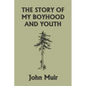 The Story of My Boyhood and Youth (Yesterday's Classics)