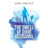 The Smell of Good Decisions