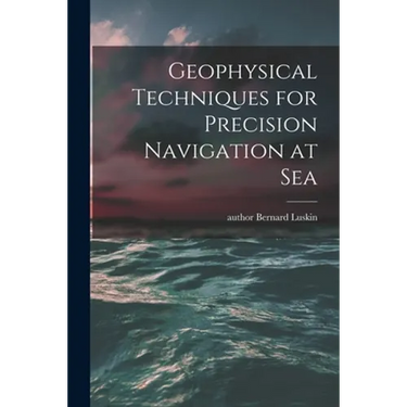 Geophysical Techniques for Precision Navigation at Sea