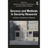 Secrecy and Methods in Security Research: A Guide to Qualitative Fieldwork