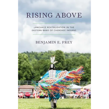 Rising Above: Language Revitalization in the Eastern Band of Cherokee Indians