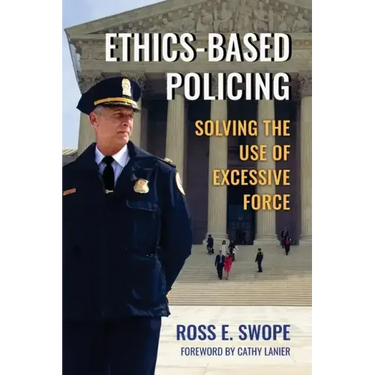Ethics-Based Policing: Solving the Use of Excessive Force