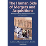 The Human Side of Mergers and Acquisitions: Managing Collisions Between People, Cultures, and Organizations