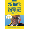 25 Days to Living Your Happiness: Third Edition