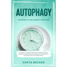 Autophagy: the secret to life longevity revealed. Autophagy activation made with a simple scientific approach: maximize benefits