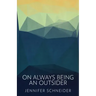 On Always Being An Outsider