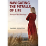 Navigating the Pitfalls of Life: Betrayed by Marriage