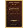 Moral Man And Immoral Society: A Study In Ethics And Politics