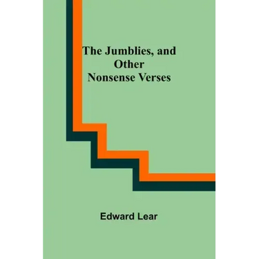The Jumblies, and Other Nonsense Verses