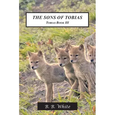 The Sons of Tobias: Tobias Book III