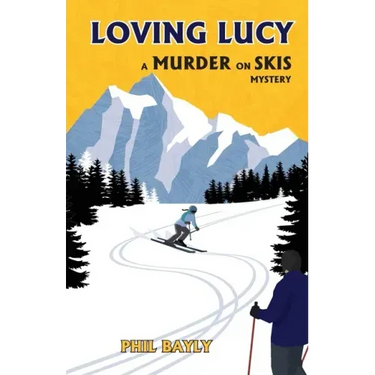 Loving Lucy: A Murder on Skis Mystery