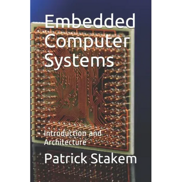 Embedded Computer Systems: Introduction and Architecture