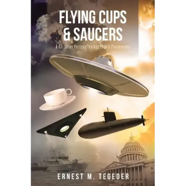 Flying Cups and Saucers: A Christian Perspective on the UFO Phenomenon
