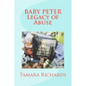 Baby P Legacy of Abuse: The full account of the tragic story of baby Peter Connelly.