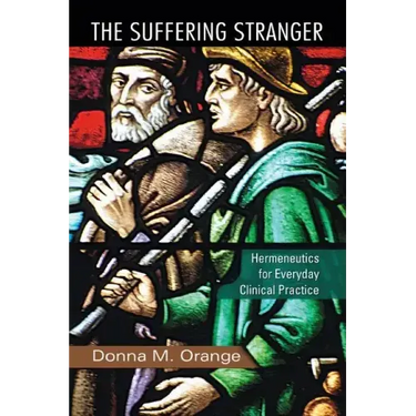 The Suffering Stranger: Hermeneutics for Everyday Clinical Practice