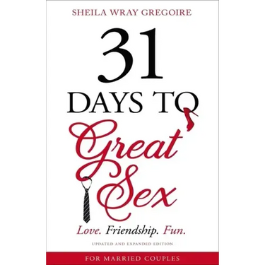 31 Days to Great Sex: Love. Friendship. Fun.