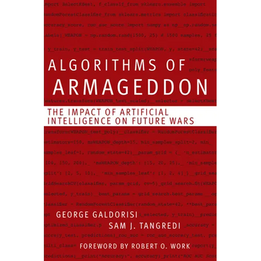 Algorithms of Armageddon: The Impact of Artificial Intelligence on Future Wars