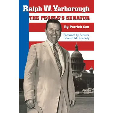 Ralph W. Yarborough, the People's Senator