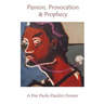 Passion, Provocation and Prophecy