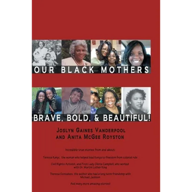 Our Black Mothers, Brave, Bold and Beautiful
