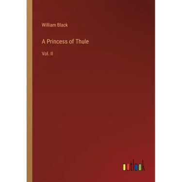 A Princess of Thule: Vol. II