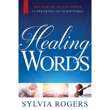 Healing Words: Discover the Healing Power of Speaking the Scriptures