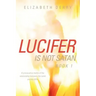 LUCIFER IS NOT SATAN Book 1