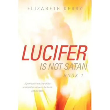 LUCIFER IS NOT SATAN Book 1