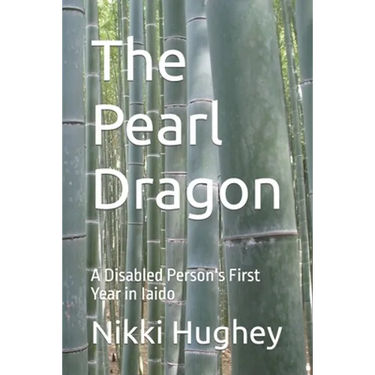 The Pearl Dragon: A Disabled Person's First Year in Iaido