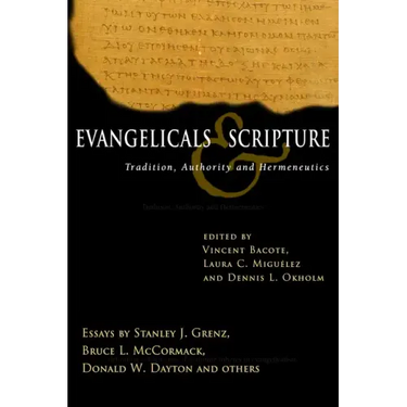 Evangelicals & Scripture: Tradition, Authority and Hermeneutics