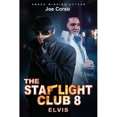 The Starlight Club: Elvis: A World Full Of Movie Stars, Gentlemen and Killers...
