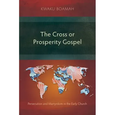 The Cross or Prosperity Gospel: Persecution and Martyrdom in the Early Church
