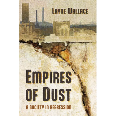 Empires of Dust: A Society in Regression