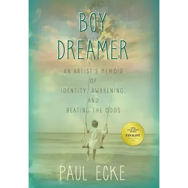 Boy Dreamer: An Artist's Memoir of Identity, Awakening, and Beating the Odds