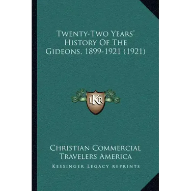 Twenty-Two Years' History Of The Gideons, 1899-1921 (1921)