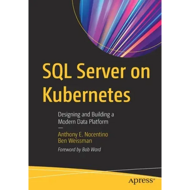 SQL Server on Kubernetes: Designing and Building a Modern Data Platform
