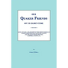 Our Quaker Friends of Ye Olden Time