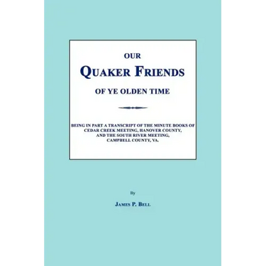 Our Quaker Friends of Ye Olden Time