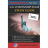 U.S. Citizenship Exam Study Guide 2021: Immigration Test Prep- 100 USCIS Questions and Answers - Naturalization Requirements