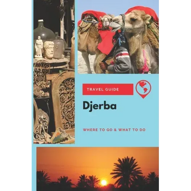 Djerba Travel Guide: Where to Go & What to Do