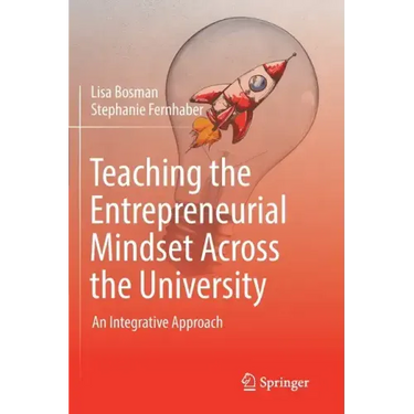 Teaching the Entrepreneurial Mindset Across the University: An Integrative Approach
