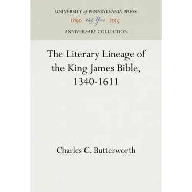 The Literary Lineage of the King James Bible, 1340-1611