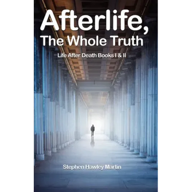 Afterlife, The Whole Truth: Life After Death Books I & II