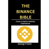 The Binance Bible: Your ultimate trading companion