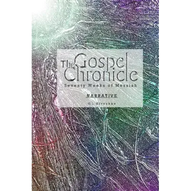 The Gospel Chronicle: Narrative