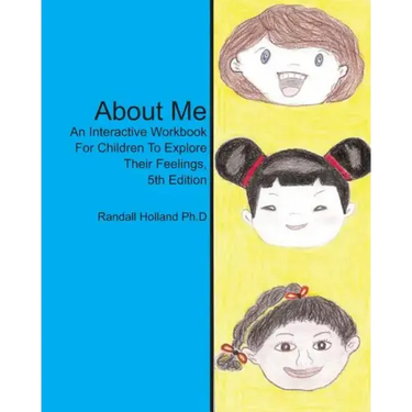 About Me: An Interactive Workbook for Children To Explore Their Feelings