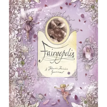 Fairyopolis: A Flower Fairies Journal