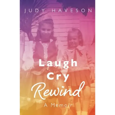 Laugh Cry Rewind: A Memoir