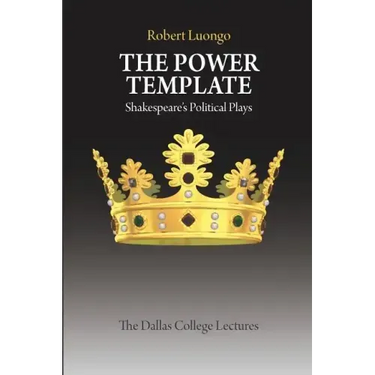 The Power Template: Shakespeare's Political Plays